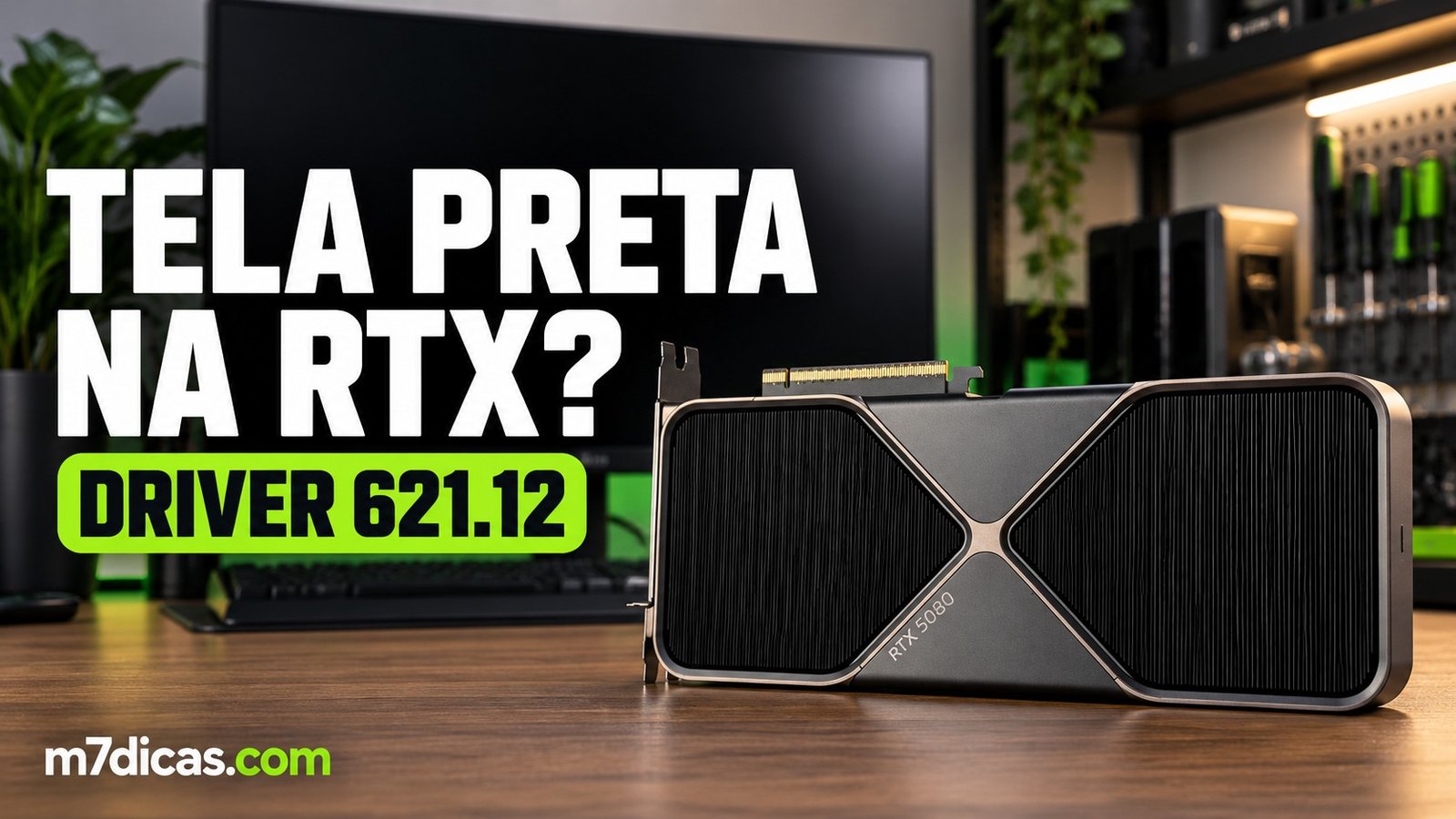 Composição editorial com RTX 5080 e monitor de tela preta sobre o driver NVIDIA 621.12